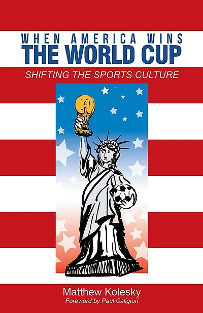 When America Wins the World Cup: Shifting the Sports Culture