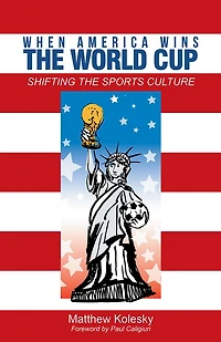 When America Wins the World Cup: Shifting the Sports Culture