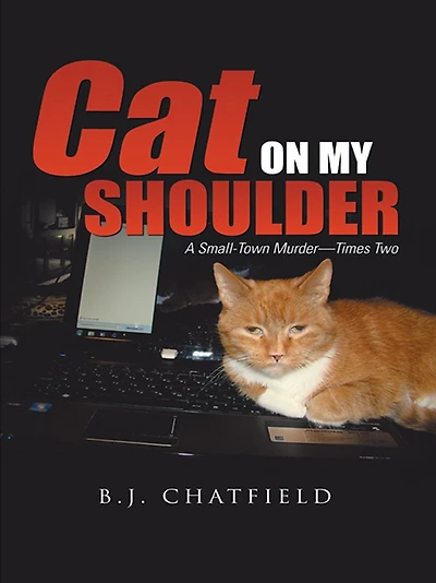 Cat on My Shoulder: A Small-Town Murder--Times Two