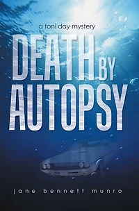 Death by Autopsy: A Toni Day Mystery