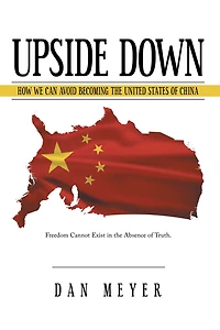 Upside Down: How We Can Avoid Becoming the United States of China