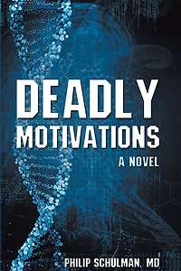Deadly Motivations: A Novel