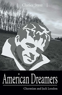 American Dreamers: Charmian and Jack London