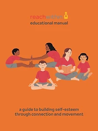 Reachwithin Educational Manual: A Guide to Building Self-Esteem Through Connection and Movement