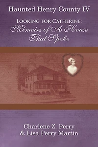 Looking for Catherine: Memoirs of A House That Spoke