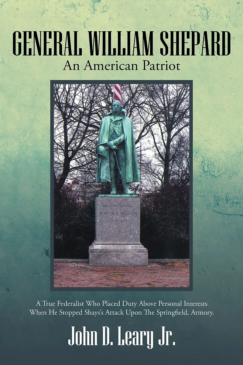 GENERAL WILLIAM SHEPARD: AN AMERICAN PATRIOT