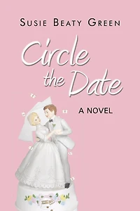 Circle The Date: A Novel