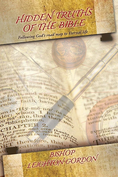 HIDDEN TRUTHS OF THE BIBLE: Following God's road map to Eternal life