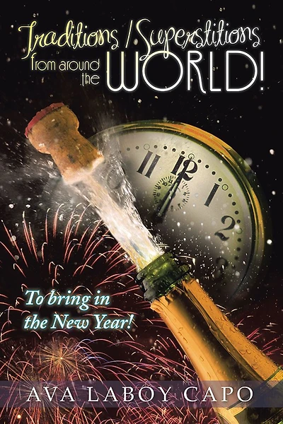 Traditions / Superstitions from around the world!: To bring in the New Year!