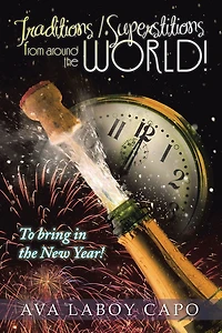 Traditions / Superstitions from around the world!: To bring in the New Year!