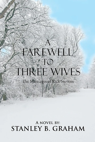 A Farewell to Three Wives: The Marriages of Rick Stevens