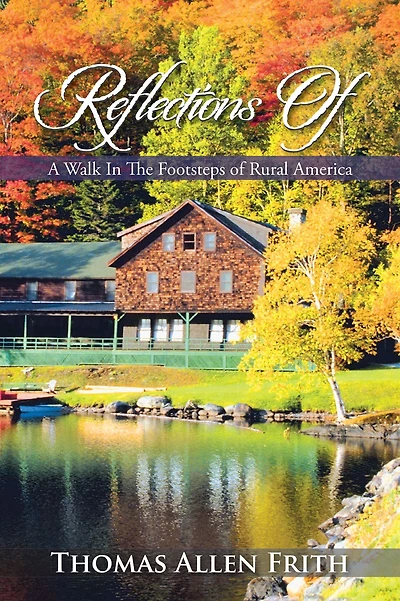 Reflections Of: A Walk In The Footsteps of Rural America