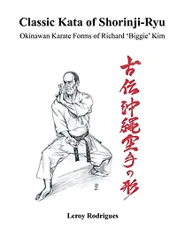 Classic Kata of Shorinji Ryu: Okinawan Karate Forms of Richard 'Biggie' Kim