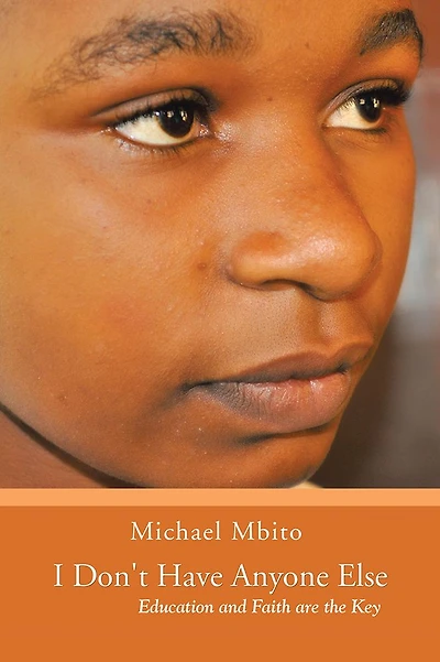 I Don't Have Anyone Else: Education and Faith are the Key
