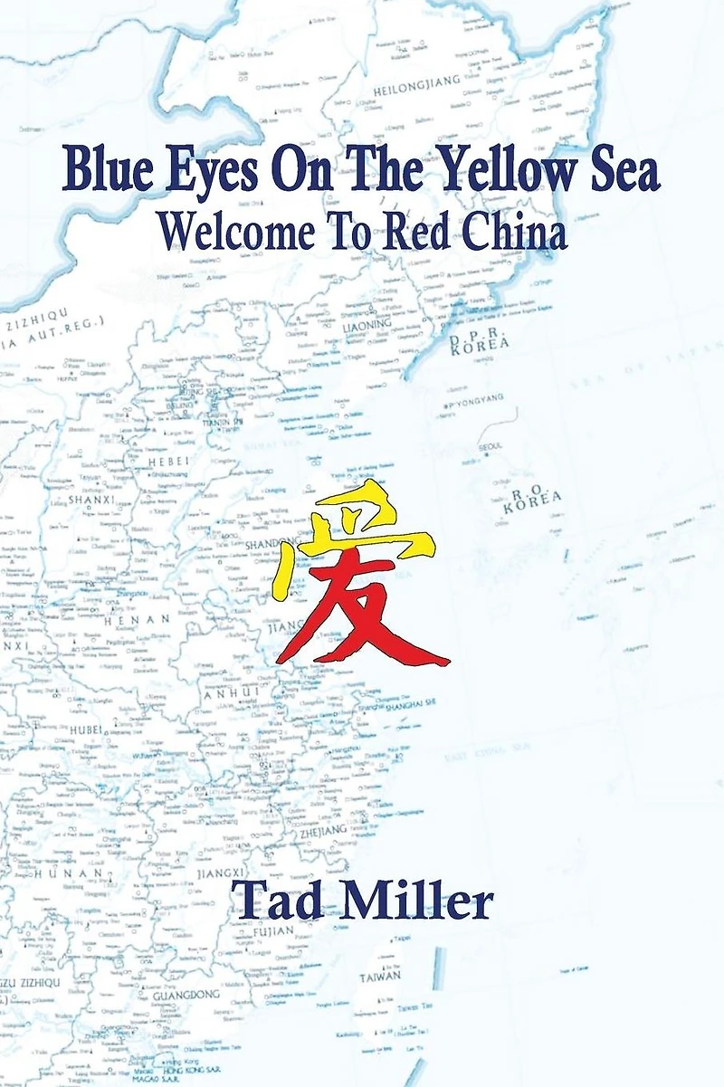 Blue Eyes on the Yellow Sea: Welcome to Red China