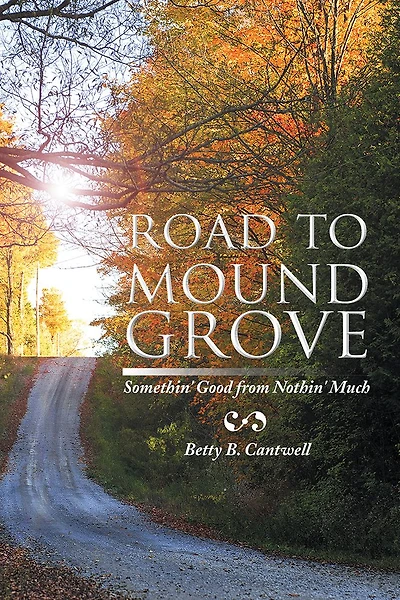 Road to Mound Grove: Somethin' Good from Nothin' Much