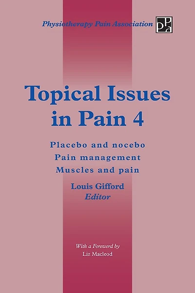 Topical Issues in Pain 4: Placebo and nocebo Pain management Muscles and pain