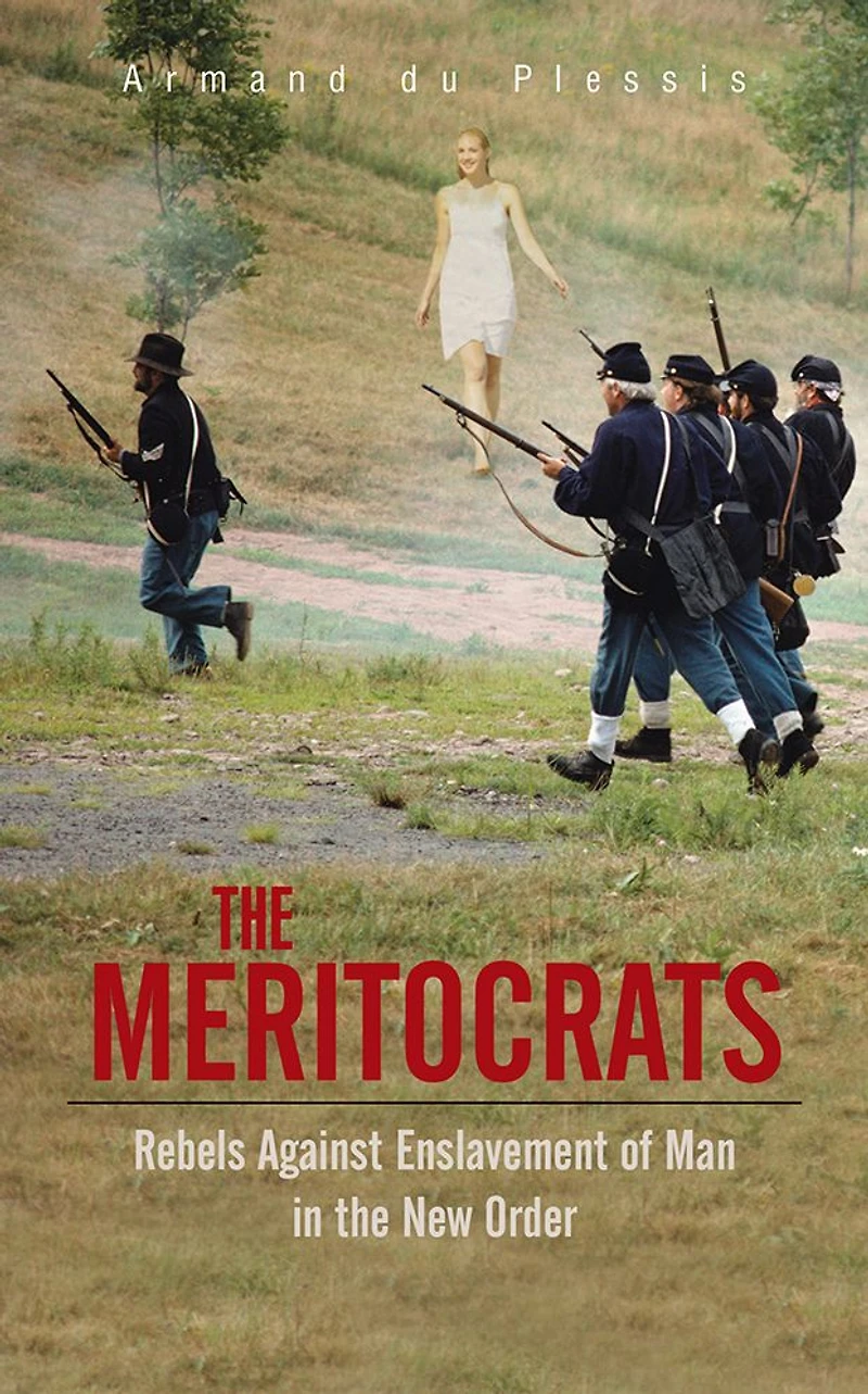 THE MERITOCRATS: Rebels Against Enslavement of Man in the New Order