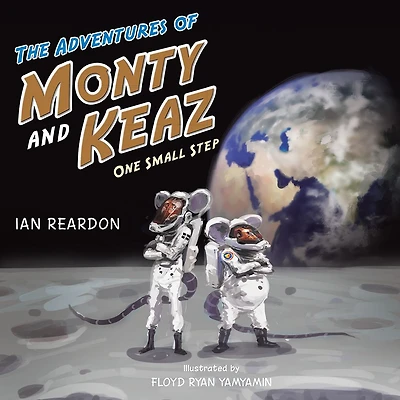 The Adventures of Monty and Keaz: One Small Step