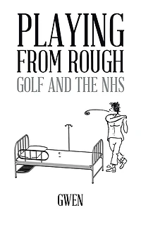 Playing from Rough: Golf and the Nhs