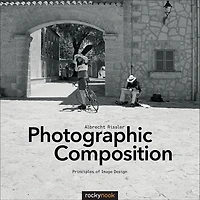 Photographic Composition: Principles of Image Design