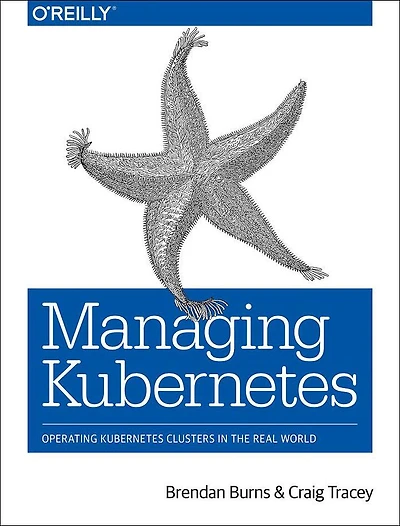 Managing Kubernetes: Operating Kubernetes Clusters the Real World
