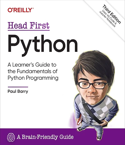 Head First Python: A Learner's Guide to the Fundamentals of Python Programming, Brain-Friendly