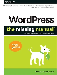 Wordpress: the Missing Manual: Book That Should Have Been Box (3RD ed.)