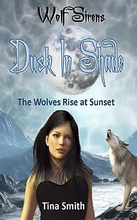 Wolf Sirens Dusk Shade: The Wolves Rise at Sunset (Wolf #4)