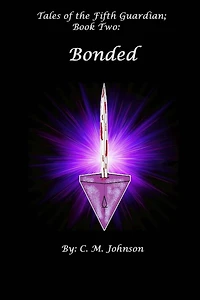 Tales of the Fifth Guardian; Book Two: Bonded