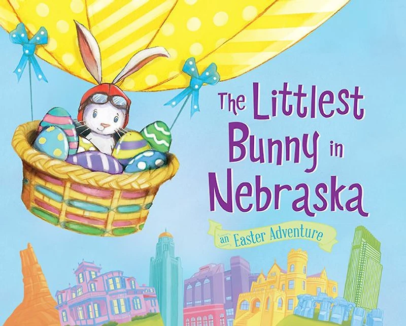 The Littlest Bunny in Nebraska: An Easter Adventure
