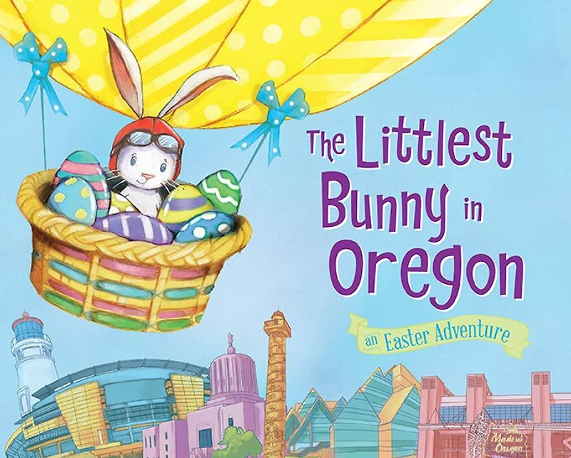 The Littlest Bunny in Oregon: An Easter Adventure
