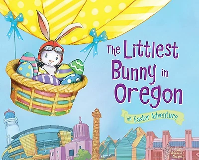 The Littlest Bunny in Oregon: An Easter Adventure