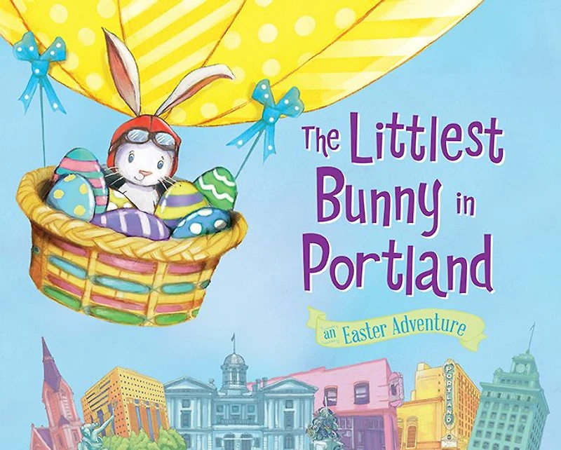 The Littlest Bunny in Portland: An Easter Adventure