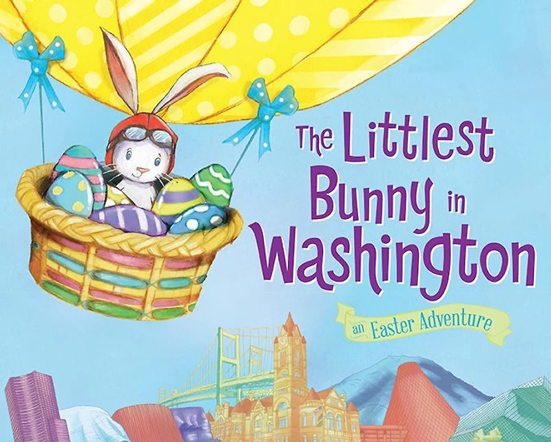 The Littlest Bunny in Washington: An Easter Adventure