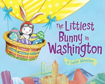 The Littlest Bunny in Washington: An Easter Adventure