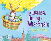 The Littlest Bunny in Wisconsin: An Easter Adventure