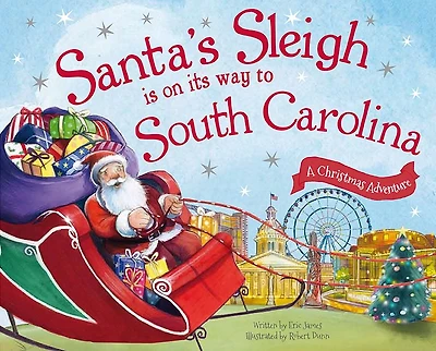 Santa's Sleigh Is on Its Way to South Carolina: A Christmas Adventure