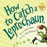How to Catch a Leprechaun (How Catch... Series)