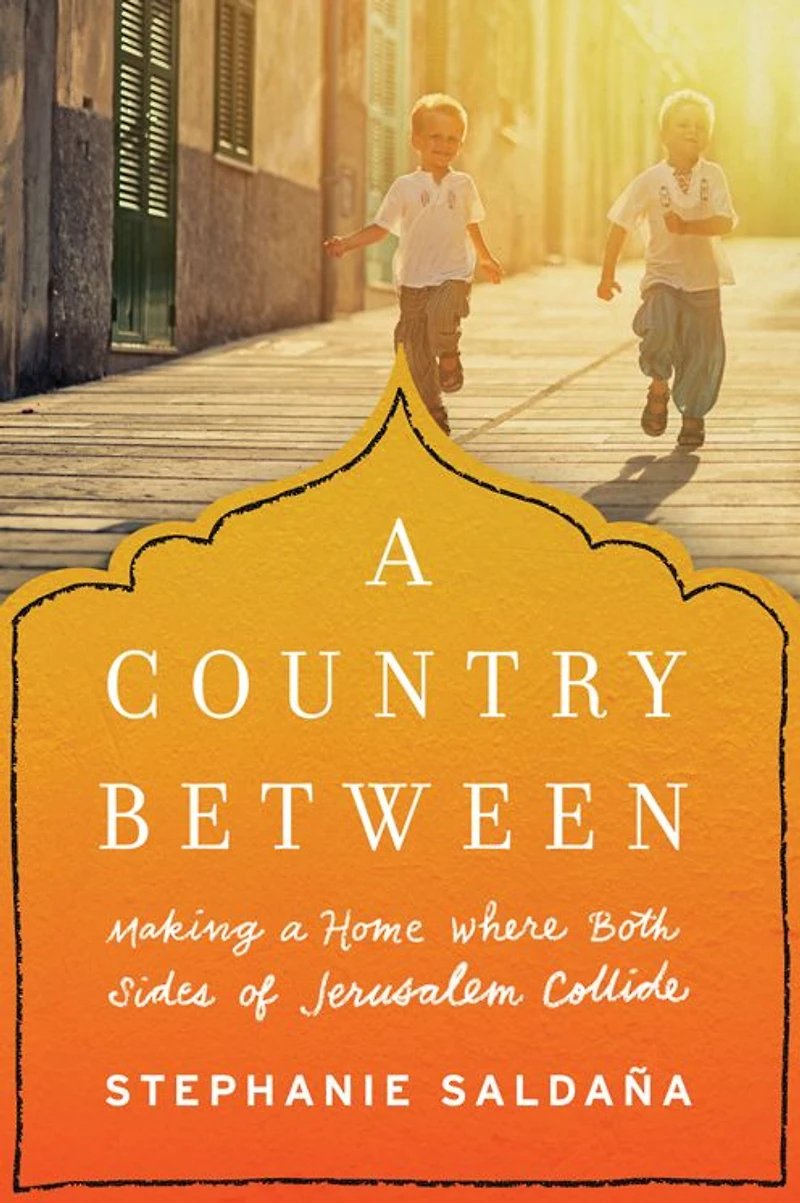 a Country Between: Making Home Where Both Sides of Jerusalem Collide