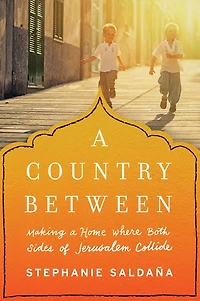 a Country Between: Making Home Where Both Sides of Jerusalem Collide