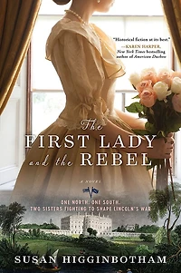 the First Lady and Rebel: A Novel
