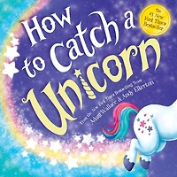 How to Catch a Unicorn (How Catch... Series)