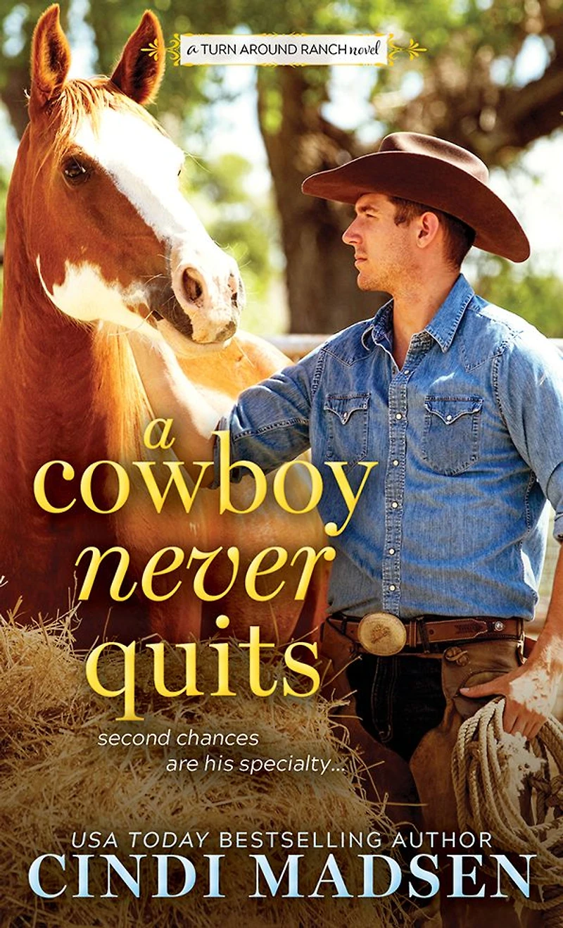 A Cowboy Never Quits: Turn Around Ranch novel