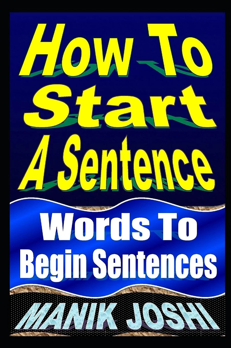 How To Start A Sentence: Words Begin Sentences