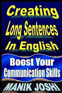 Creating Long Sentences English: Boost Your Communication Skills