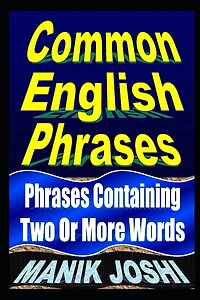 Common English Phrases: Phrases Containing Two Or More Words