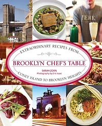 Brooklyn Chef's Table: Extraordinary Recipes From Coney Island To Heights