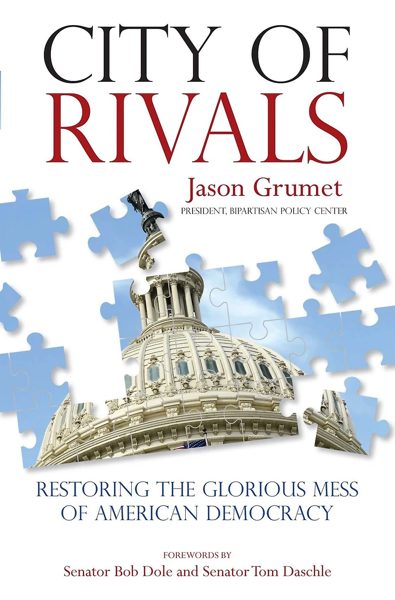 City of Rivals: Restoring the Glorious Mess American Democracy