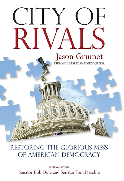 City of Rivals: Restoring the Glorious Mess American Democracy